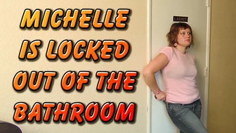 Michelle is Locked Out