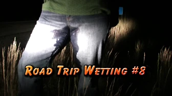 Road Trip Wetting #8